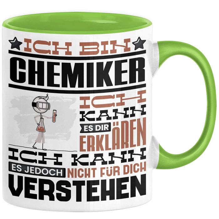 Chemiker Geschenk Tasse Geschenkidee für Chemiker Geburtstag Lustiger Spruch Ich Bin Chemiker Ich Kann Es Dir Erklären Aber Nicht Für Dich Verstehen Funny Grün Trendation
