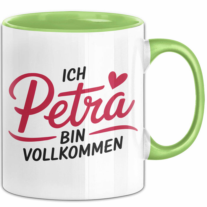 Petra Tasse Geschenk Ich Bin Vollkommen Petra Geschenkidee Geburtstag Grün Trendation