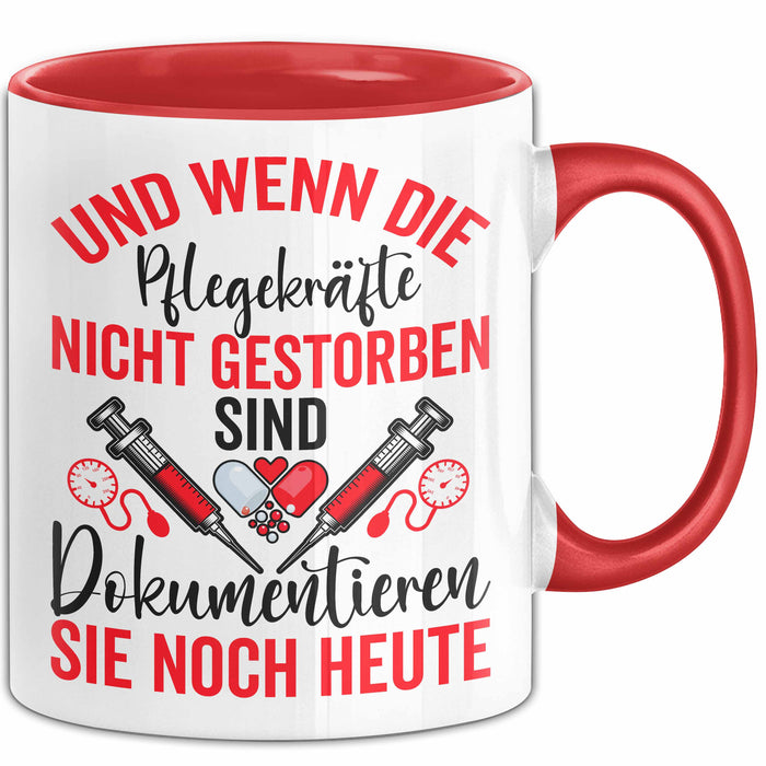 Krankenschwester Pflege Betreuung Tasse Geschenk Lustige Geschenkidee Spruch Und Wenn Die Pflegekräfte Nicht Gestorben Sind Rot Trendation