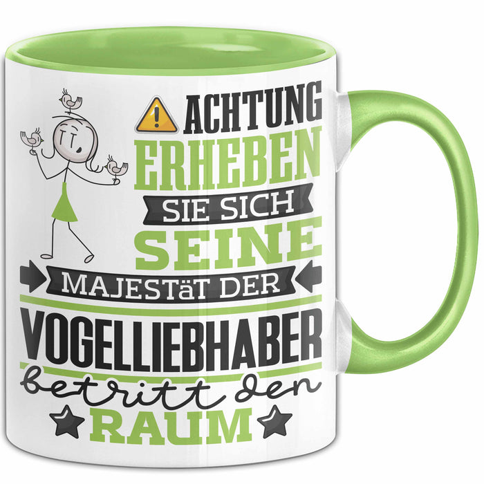 Vogelliebhaber Geschenk Tasse Lustiger Spruch Erheben Sie Sich Der Vogelliebhaber Betritt den Raum Grün Trendation