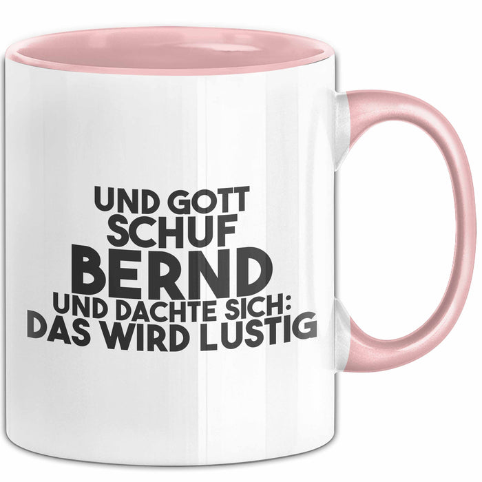 Bernd Tasse Und Gott Schuf Bernd Und Dachte Sich: Das Wird Lustig Geschenk