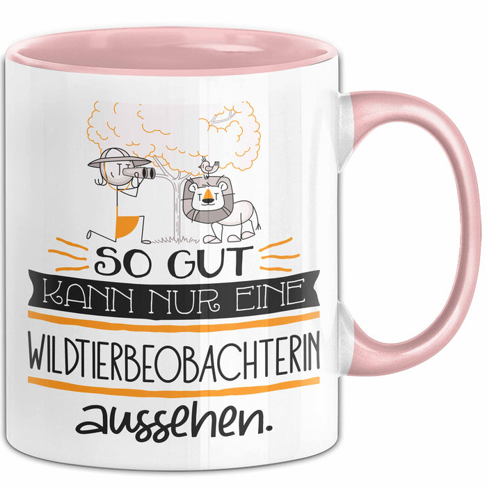 Wildtierbeobachterin Geschenk Tasse So Gut Kann Nur Eine Wildtierbeobachterin Aussehen Geschenkidee Geburtstag Weihnachten Lustig Rosa Trendation