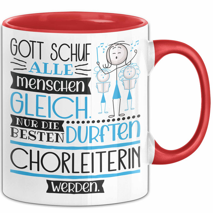 Chorleiterin Geschenk Becher Tasse Gott Schuf Alle Menschen Gleich Nur Die Besten Durfeten Chorleiterin Werden Geschenkidee Lustig Rot Trendation