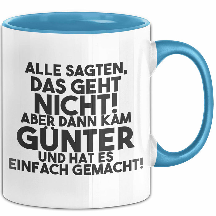 Guenter Tasse Alle Sagten Das Geht Nicht, Aber Dann Kam Guenter Geschenk