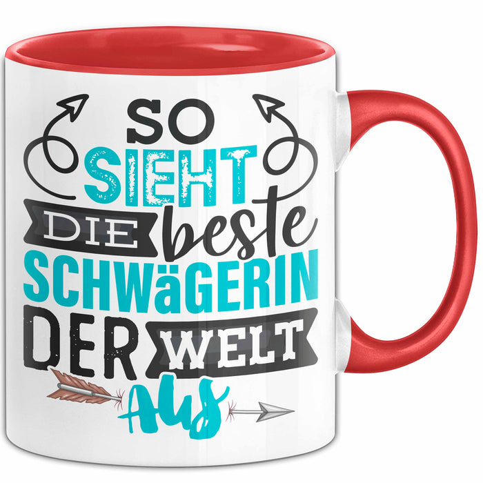 Schwägerin Geschenk Tasse Mit Spruch So Sieht Die Beste Schwägerin Der Welt Aus Becher Rot Trendation