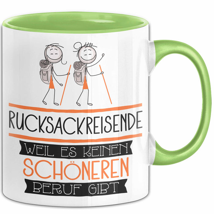Rucksackreisende Weil Es Keinen Schöneren Beruf Gibt Tasse Geschenk für Eine Rucksackreisende Lustig Grün Trendation