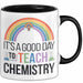 Chemiker Chemielehrer Tasse Geschenk Lustige Geschenkidee Spruch Es Ist Ein Guter Tag Um Chemie Zu Unterrichten Trendation
