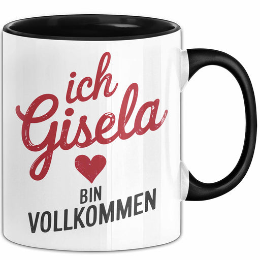 Gisela Tasse Geschenk Ich Bin Vollkommen Gisela Geschenkidee Geburtstag Schwarz Trendation