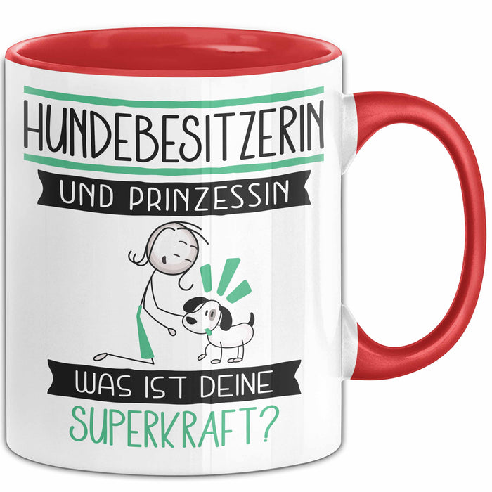 Hundebesitzerin Und Prinzessin Tasse Geschenk Für Eine Hundebesitzerin Geburtstag Was Ist Deine Superkraft Rot Trendation