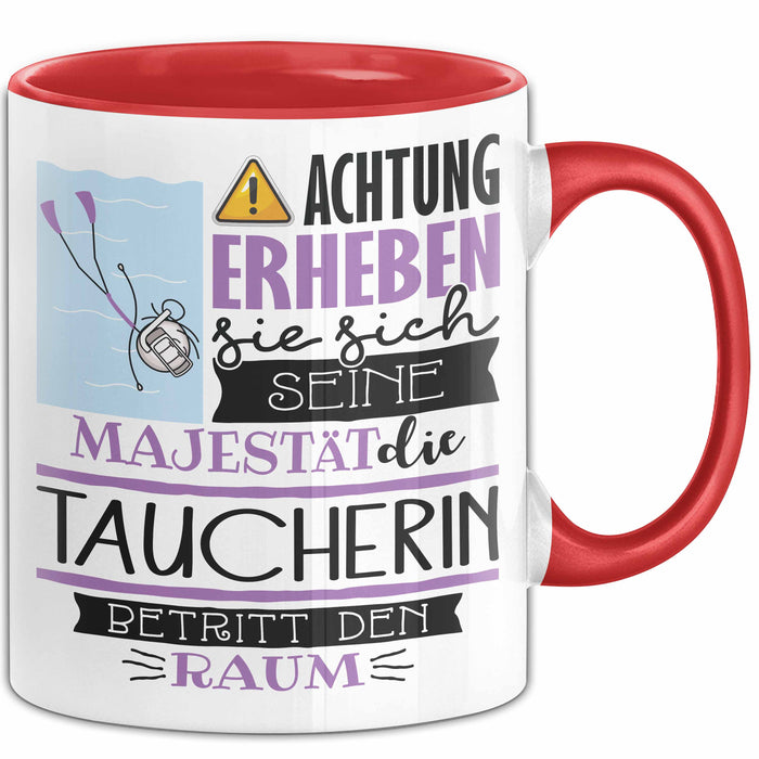Taucherin Tasse Geschenk Lustiger Spruch Bitte Erheben Sie Sich Seine Majestät Die Taucherin Betritt Den Raum Rot Trendation