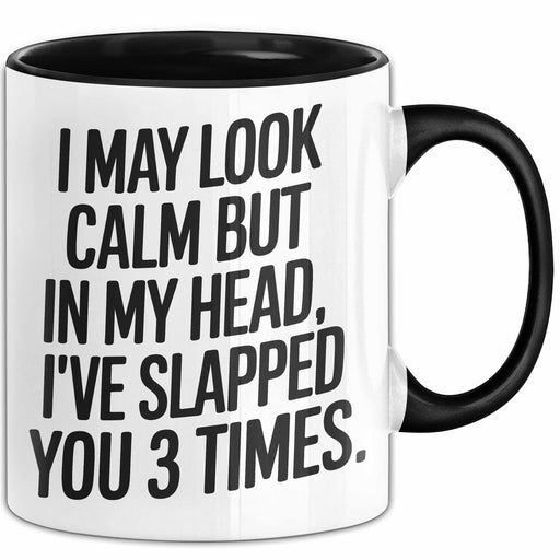 Sarkasmus Tasse Geschenk I May Look Calm But Ive Slapped You 3 Times Geschenkidee Geburtstag Freundin Trendation