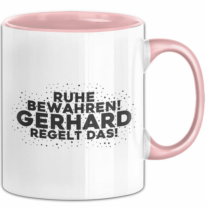 Gerhard Tasse Ruhe Bewahren! Gerhard Regelt Das! Geschenk