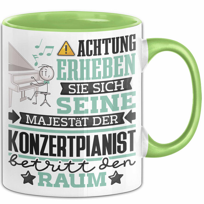 Konzertpianist Geschenk Tasse Lustiger Spruch Erheben Sie Sich Der Konzertpianist Betritt den Raum Grün Trendation