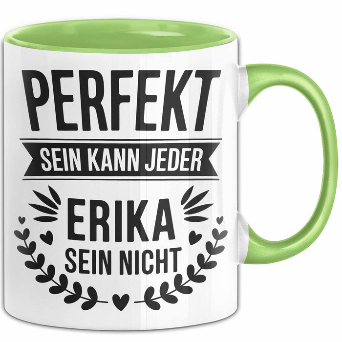Erika Tasse Geschenk Perfekt Sein Kann Jeder Geschenkidee Geburtstag Grün Trendation