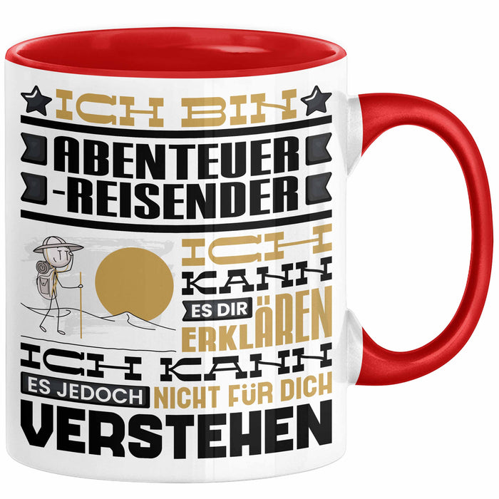 Abenteuerreisender Geschenk Kaffee-Tasse Geschenkidee für Abenteuerreisender Ich Bin Abenteuerreisender Ich Kann Es Dir Erklären Jedoch Nicht Für Dich Verstehen Spruch Lustig Rot Trendation
