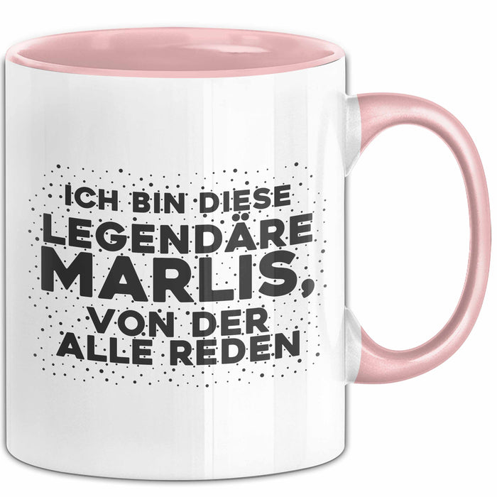 Marlis Tasse Ich Bin Diese Legendaere Marlis, Von Der Alle Reden Geschenk Rosa Trendation