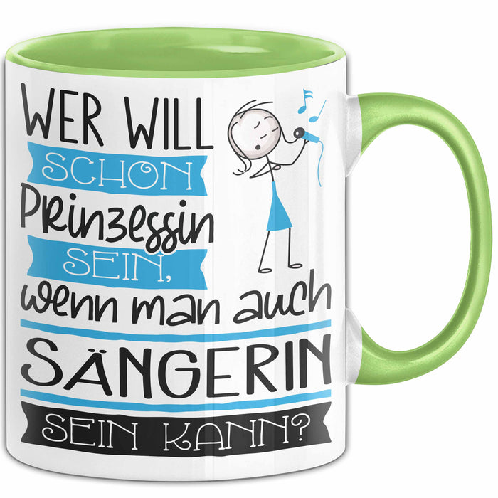 Sängerin Tasse Geschenk Spruch Wer Will Schon Prinzessin Sein Wenn Man Auch Sängerin Sein Kann Grün Trendation