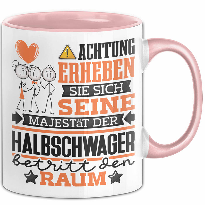 Halbschwager Geschenk Tasse Lustiger Spruch Erheben Sie Sich Der Halbschwager Betritt den Raum Rosa Trendation