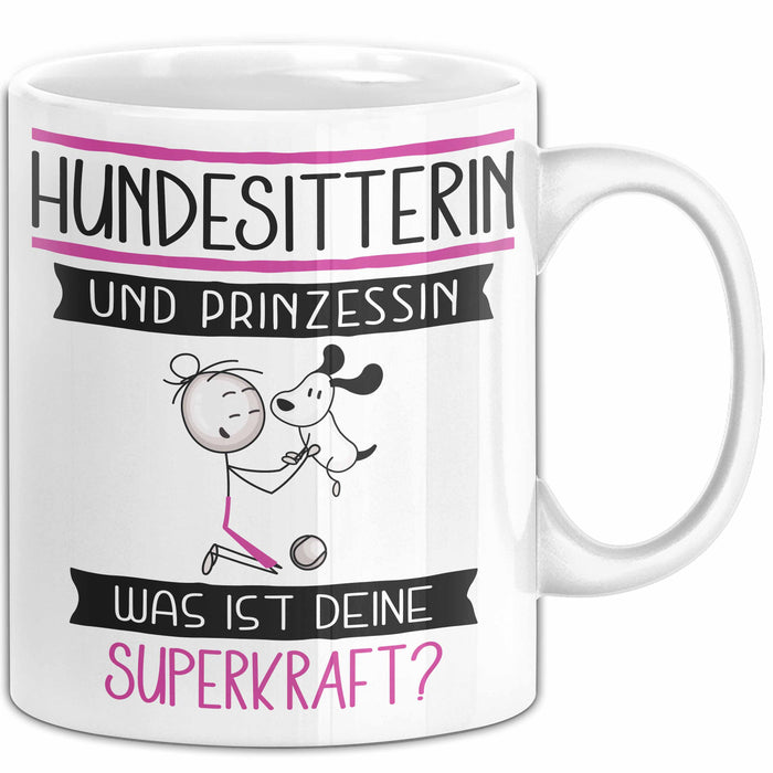 Hundesitterin Und Prinzessin Tasse Geschenk Für Eine Hundesitterin Geburtstag Was Ist Deine Superkraft Weiß Trendation