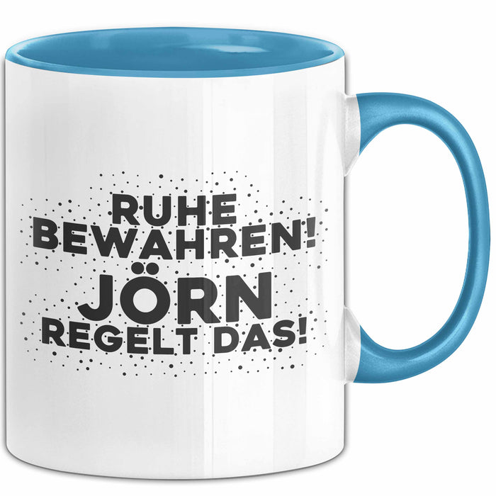 Joern Tasse Ruhe Bewahren! Joern Regelt Das! Geschenk