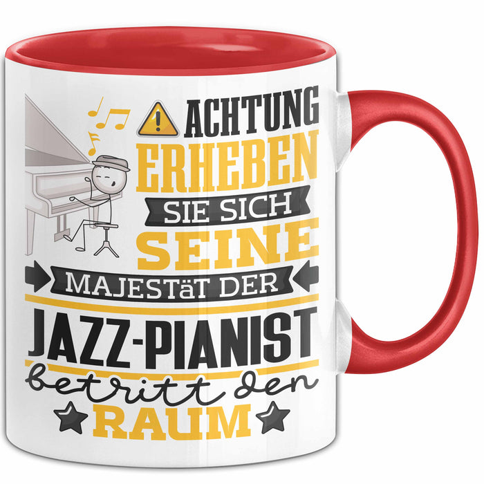Jazz-Pianist Geschenk Tasse Lustiger Spruch Erheben Sie Sich Der Jazz-Pianist Betritt den Raum Rot Trendation