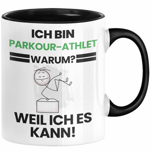 Parkour-Athlet Geschenk Tasse Lustiger Spruch Ich Bin Parkour-Athlet Warum Weil Ich Es Kann Geschenkidee Bester Parkour-Athlet Geburtstag Kaffee-Becher Trendation
