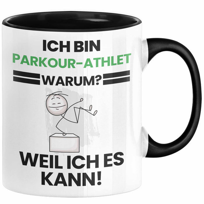 Parkour-Athlet Geschenk Tasse Lustiger Spruch Ich Bin Parkour-Athlet Warum Weil Ich Es Kann Geschenkidee Bester Parkour-Athlet Geburtstag Kaffee-Becher Trendation