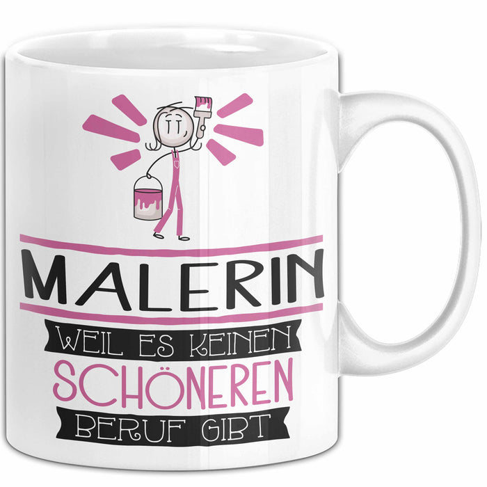 Malerin Weil Es Keinen Schöneren Beruf Gibt Tasse Geschenk für Eine Malerin Lustig Weiß Trendation