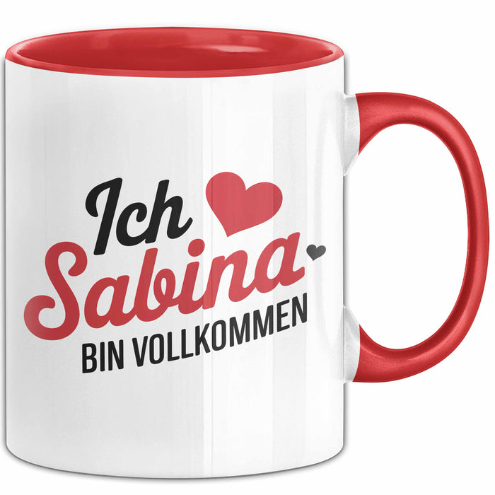 Sabina Tasse Geschenk Ich Bin Vollkommen Sabina Geschenkidee Geburtstag Rot Trendation
