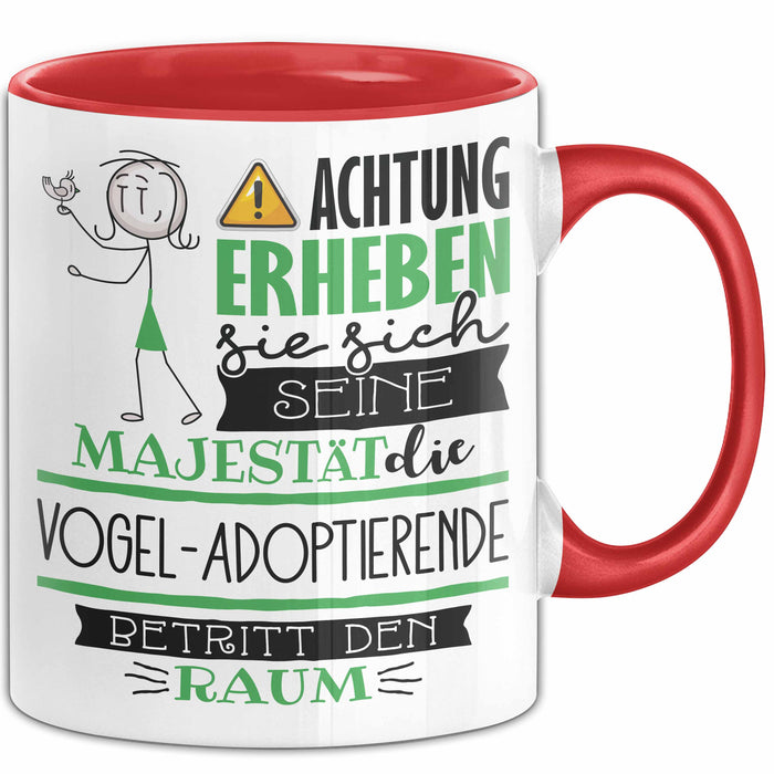 Vogel-Adoptierende Tasse Geschenk Lustiger Spruch Bitte Erheben Sie Sich Seine Majestät Die Vogel-Adoptierende Betritt Den Raum Rot Trendation