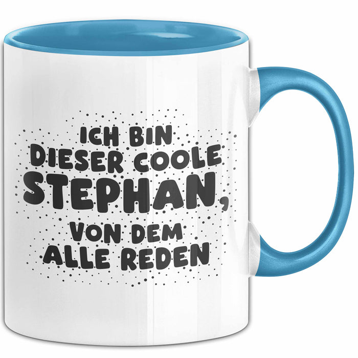 Stephan Tasse Ich Bin Dieser Coole Stephan, Von Dem Alle Reden Geschenk
