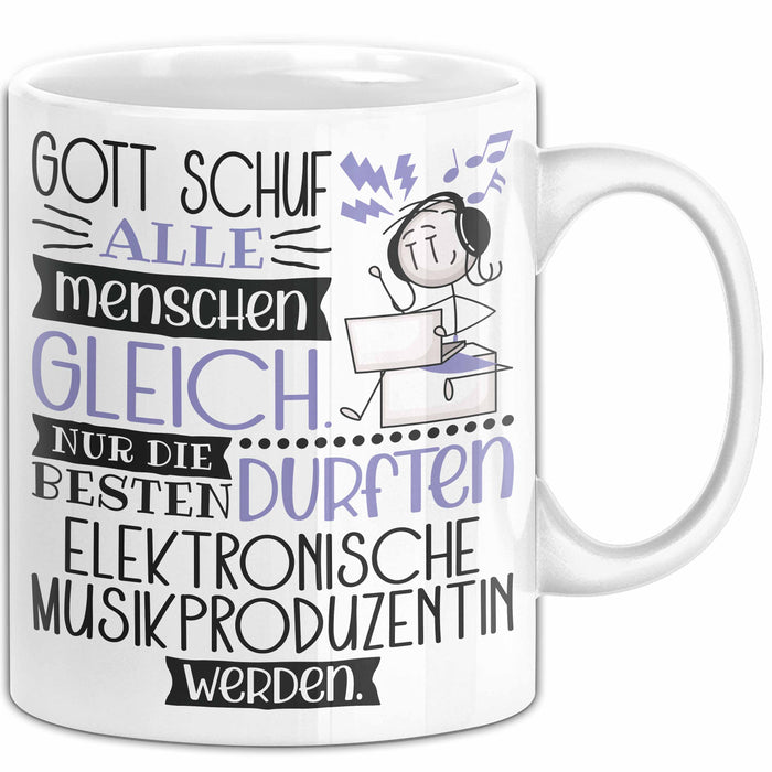 Elektronische Musikproduzentin Geschenk Becher Tasse Gott Schuf Alle Menschen Gleich Nur Die Besten Durfeten Elektronische Musikproduzentin Werden Geschenkidee Lustig Weiß Trendation