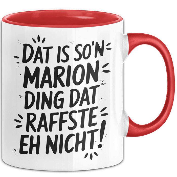 Marion Tasse Geschenk Dat Is So'n Marion Ding Dat Raffste Eh Nicht Geschenkidee Becher mit Name Rot Trendation