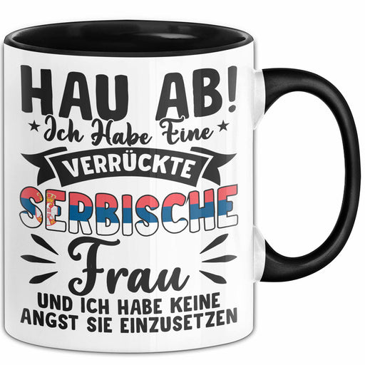 Serbische Ehefrau Tasse Geschenk Lustige Geschenkidee Spruch Keine Lust Sie Einzusetzen Schwarz Trendation