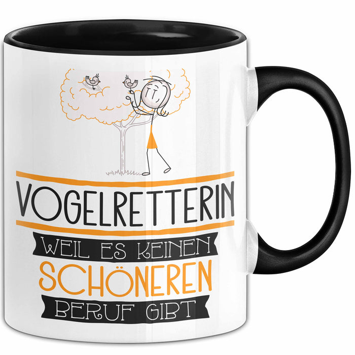 Vogelretterin Weil Es Keinen Schöneren Beruf Gibt Tasse Geschenk für Eine Vogelretterin Lustig Trendation