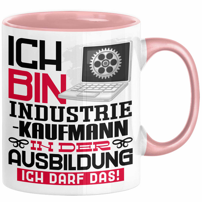 Industriekaufmann Ausbildung Tasse Geschenk Ich Bin Industriekaufmann In Der Ausbildung Ich Darf Das Geschenkidee Spruch Rosa Trendation
