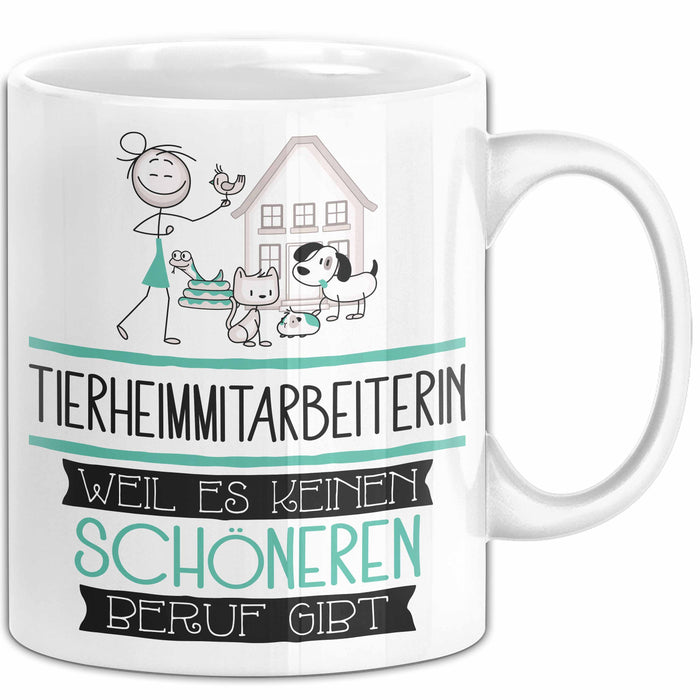 Tierheimmitarbeiterin Weil Es Keinen Schöneren Beruf Gibt Tasse Geschenk für Eine Tierheimmitarbeiterin Lustig Weiß Trendation