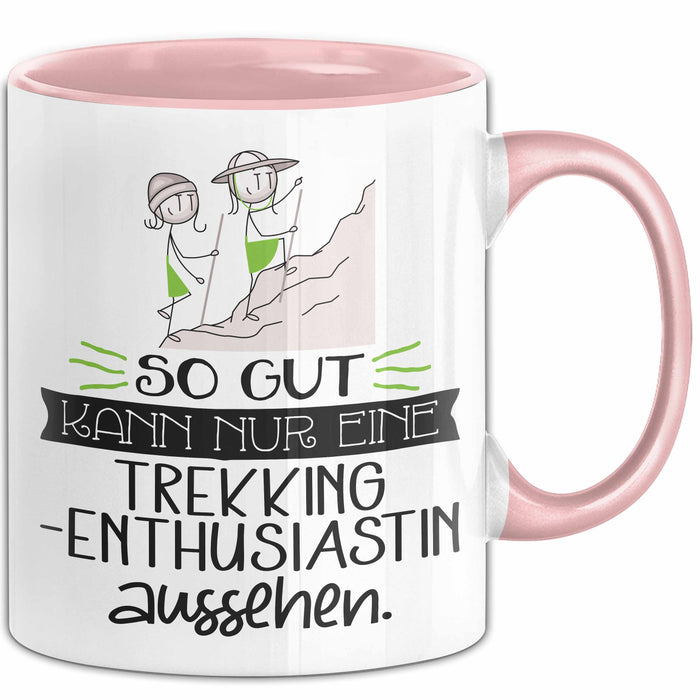 Trekking-Enthusiastin Geschenk Tasse So Gut Kann Nur Eine Trekking-Enthusiastin Aussehen Geschenkidee Geburtstag Weihnachten Lustig Rosa Trendation