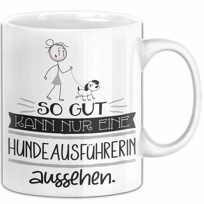 Hundeausführerin Geschenk Tasse So Gut Kann Nur Eine Hundeausführerin Aussehen Geschenkidee Geburtstag Weihnachten Lustig Weiß Trendation