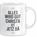 Christa Tasse Geschenk Alles Ist Gut Christa Ist Jetz Da Geschenkidee Becher mit Name Weiß Trendation
