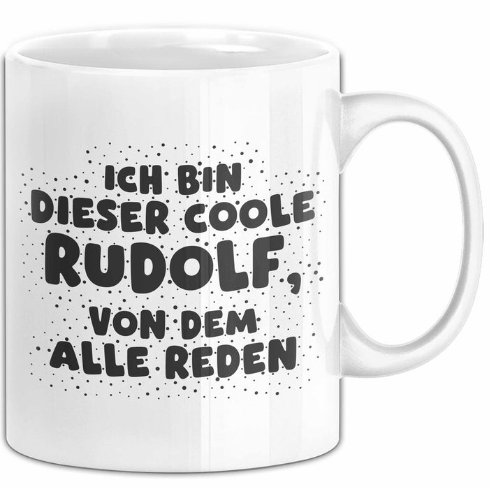 Rudolf Tasse Ich Bin Dieser Coole Rudolf, Von Dem Alle Reden Geschenk