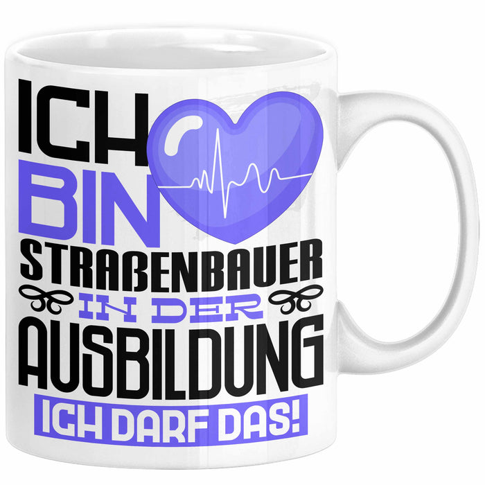 Straßenbauer Ausbildung Tasse Geschenk Ich Bin Straßenbauer In Der Ausbildung Ich Darf Das Geschenkidee Spruch Weiß Trendation