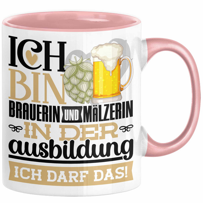 Brauerin und Mälzerin Ausbildung Start Geschenk Tasse Ich Bin Brauerin und Mälzerin In Der Ausbildung Ich Darf Das Kaffee-Becher Geschenkidee Rosa Trendation