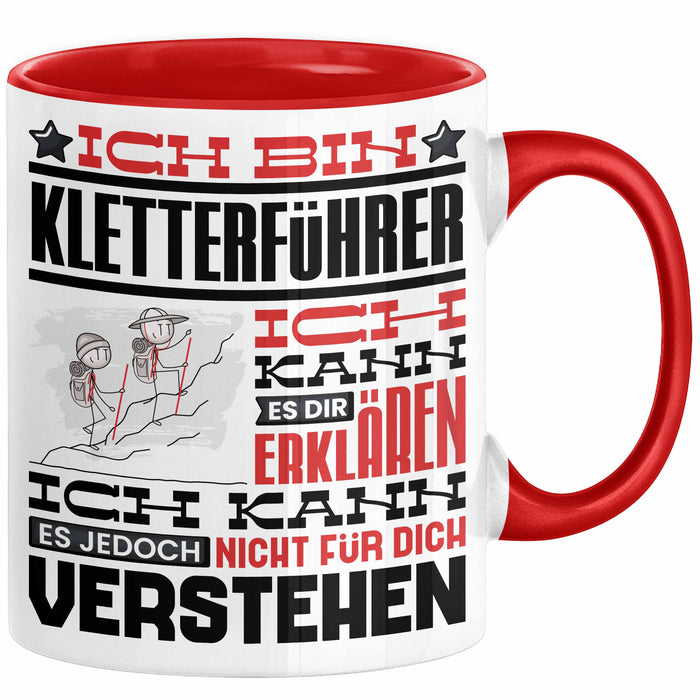 Kletterführer Geschenk Kaffee-Tasse Geschenkidee für Kletterführer Ich Bin Kletterführer Ich Kann Es Dir Erklären Jedoch Nicht Für Dich Verstehen Spruch Lustig Rot Trendation