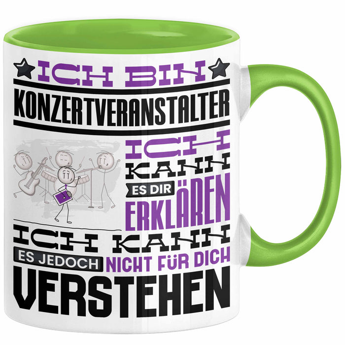 Konzertveranstalter Geschenk Tasse Lustige Geschenkdiee für einen Konzertveranstalter Geburtstag Ich Bin Konzertveranstalter Ich Kann Es Dir Erklären Aber Nicht Für Dich Verstehen Grün Trendation