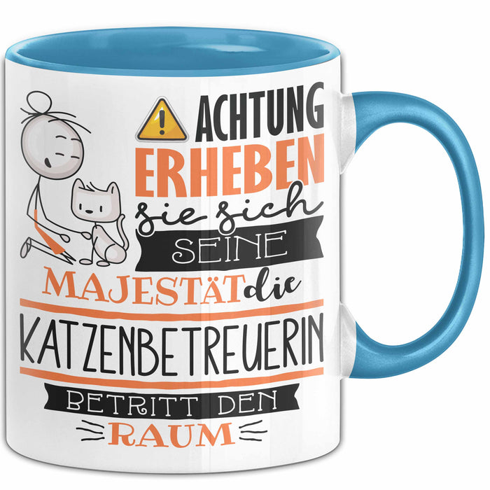 Katzenbetreuerin Tasse Geschenk Lustiger Spruch Bitte Erheben Sie Sich Seine Majestät Die Katzenbetreuerin Betritt Den Raum Blau Trendation