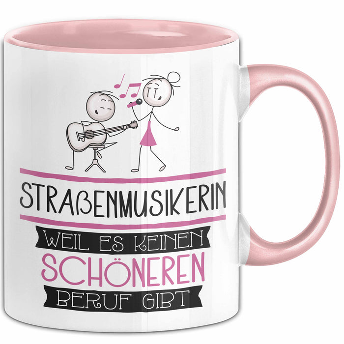 Straßenmusikerin Weil Es Keinen Schöneren Beruf Gibt Tasse Geschenk für Eine Straßenmusikerin Lustig Rosa Trendation