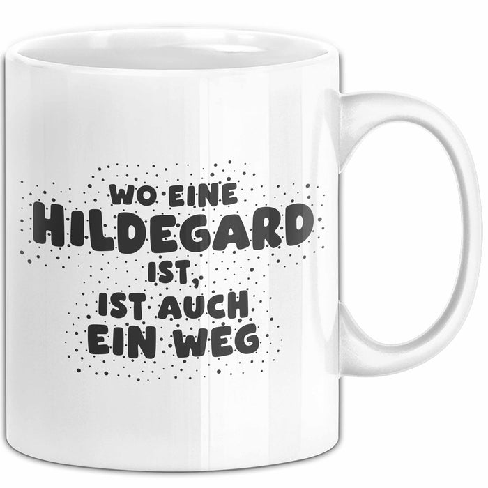 Hildegard Tasse Wo Eine Hildegard Ist, Ist Auch Ein Weg Geschenk