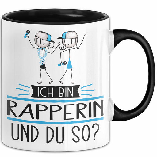 Rapperin Tasse Geschenk Ich Bin Rapperin Und Du So Geschenkidee Lustiger Spruch Becher Trendation