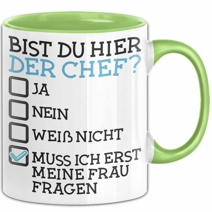 Witzige Tasse Geschenk Bist Du Hier Der Chef Humorvolles Design Frau Fragen Grün Trendation